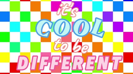 Its cool to be different - text animation with seamless square colorful background. Classroom inspirational quote. Back to school