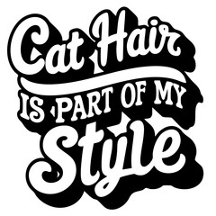 Cat hair is part of my style, funny quote svg