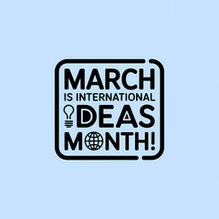 Fototapeta premium March is international ideas month
