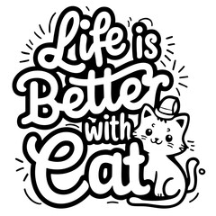 Fototapeta premium Life is better with cat, funny quote svg