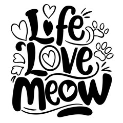Obraz premium Life love Meow, funny quote svg