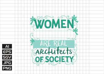 women are the real archietects of society t shirt design