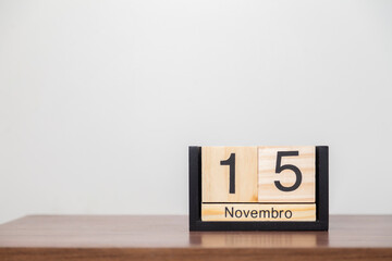 Customized calendar with holiday and commemorative dates. .November 15th is Proclamation of the Republic Day, a national holiday in Brazil.Holiday concept. Dates concept.