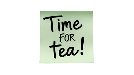 Time for tea message written on green sticky note memo posted on transparent background