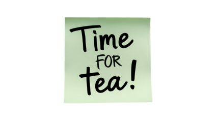 Time for tea message written on green sticky note memo posted on transparent background