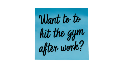 Want to hit the gym after work invitation message written on  sticky note posted on transparent background