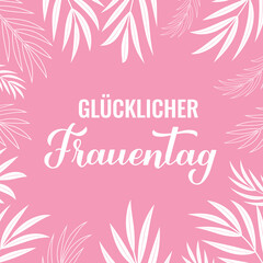 Frauentag - Happy Womens Day in German. Calligraphy hand lettering on pink background. International Womans day typography poster. Vector template, banner, greeting card, flyer, etc.