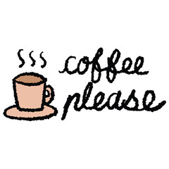 Hand drawn crayon illustration of hot coffee and coffee please letters for cafe, restaurant, drink menu, recipe decoration, sticker, department store, supermarket, beverage, kitchenware, breakfast