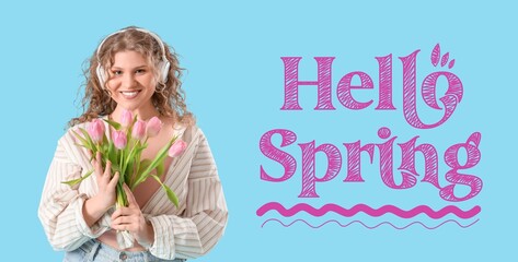 Pretty young woman with headphones and bouquet of beautiful tulips on light blue background. Hello, Spring
