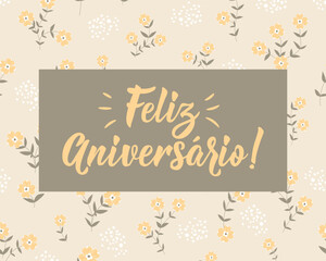 Feliz Aniversario. Translation from Portuguese - Happy Birthday. Perfect design for greeting cards, posters and social media. Portuguese Lettering.