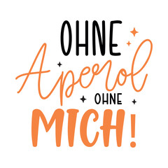 German Aperol svg png Design ,Ohne aperol ohne mich , Holy Aperoli svg , Aperol jaunt svg , Cricut Silhouette Studio plotter file