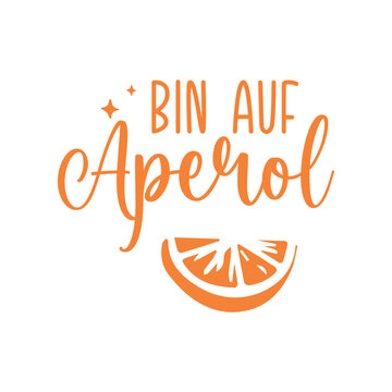 German Aperol svg png Design , Bin auf Aperol spritztour , Holy Aperoli svg , Aperol jaunt svg , Cricut Silhouette Studio plotter file