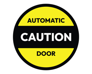 Automatic Door Caution Sign Safety Notice High Quality Vector
