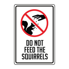 sign please do not feed the squirrel, it is forbidden