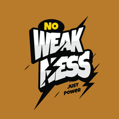 NO WEAK NESS Adobe Illustrator Artwork