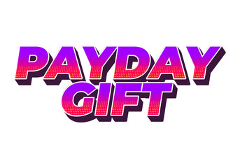 Payday gift. Text effect for promotional banner with white isolated background