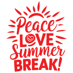 PEACE LOVE SUMMER BREAK
