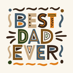 Best dad ever lettering. Vector illustration