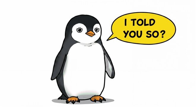 Grumpy Cartoon Penguin with I Told You So Against White Background