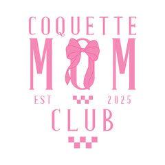 Coquette Mom Club SVG, Coquette bow Mama, Mother's Day, Mom Club, Coquette MAMA, Coquette Shirt Design, Bow Mom SVG, Gift For Mom, Pink Bows