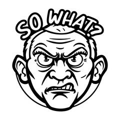 A glyph style sticker of an angry face with so what typography 