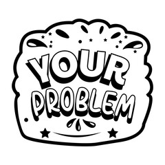 A glyph sticker of your problem typography
