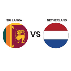 ICC World Cup Sri lanka vs Netherland or Netherland vs Sri lanka cricket match concept, flags in circle. Editable vector file, Best Match between two countries for social media and others.