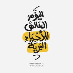Arabic Text Design Mean in English (International Wildlife Day), Vector Illustration.