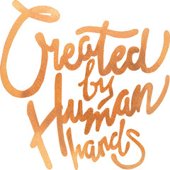 Created by human hands. Hand-lettered watercolor inscription for a small businesses.