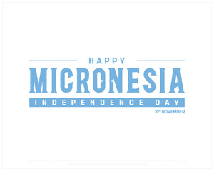 Micronesia Independence Day on a white background, Vector design of Independence day of Micronesia, Typographic Design of Micronesia National Day, Flag typography of Micronesia