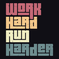 Work Hard, Run Harder" &ndash; A powerful reminder to push your limits in both training and life. Keep running, keep striving, never settle. Perfect for athletes and those who hustle to achieve their goals.