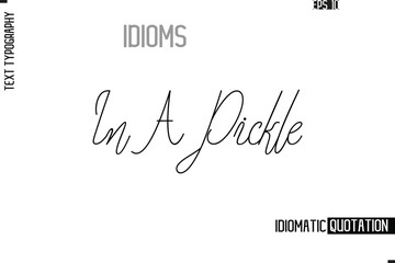 Vector Motivational Typography Idiom Text In A Pickle