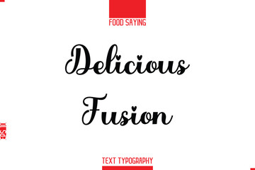 Lettering Typography Script Food Quote Delicious Fusion