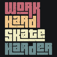 Skate Harder is a design that combines motivation with the thrill of skateboarding. Embrace the grind, hustle, passion for skating while pushing your limits. Perfect for those who live for the sport.