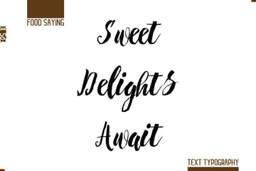 Hand Lettering Typography Text Food Quote Sweet Delights Await
