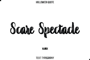 Scare Spectacle Halloween Saying Grunge Text Lettering Typography