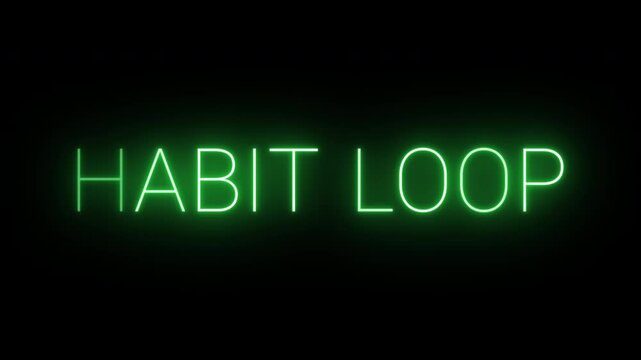 Flickering neon green Habit Loop sign animated on black background.	