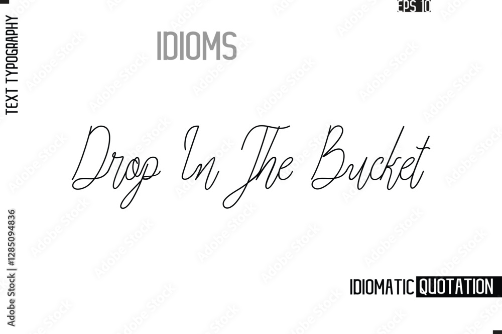 Fototapete vector motivational typography idiom text drop in the bucket