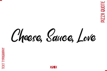 modern Calligraphy Vector Illustration of Handwritten Lettering Pizza Quote  Cheese, Sauce, Love.