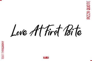 modern Calligraphy Vector Illustration of Handwritten Lettering Pizza Quote Love At First Bite