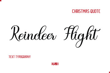 Happy Merry Christmas Quote Cursive Typography Lettering Text Reindeer Flight