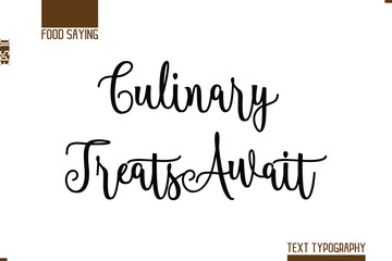 Hand Lettering Typography Text Food Quote  Culinary Treats Await