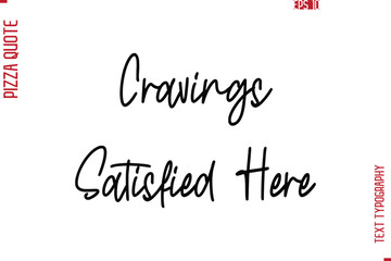 Hand Lettering Text Typography Pizza Quote Cravings Satisfied Here