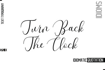 Vector Motivational Typography Idiom Text Turn Back The Clock