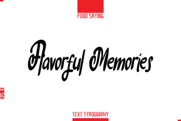 Flavorful Memories Lettering Typography Script Food Quote