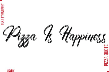Handwritten Calligraphy Text Lettering Pizza Saying Pizza Is Happiness
