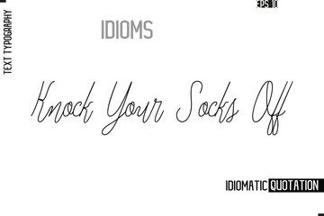 Vector Motivational Typography Idiom Text Knock Your Socks Off