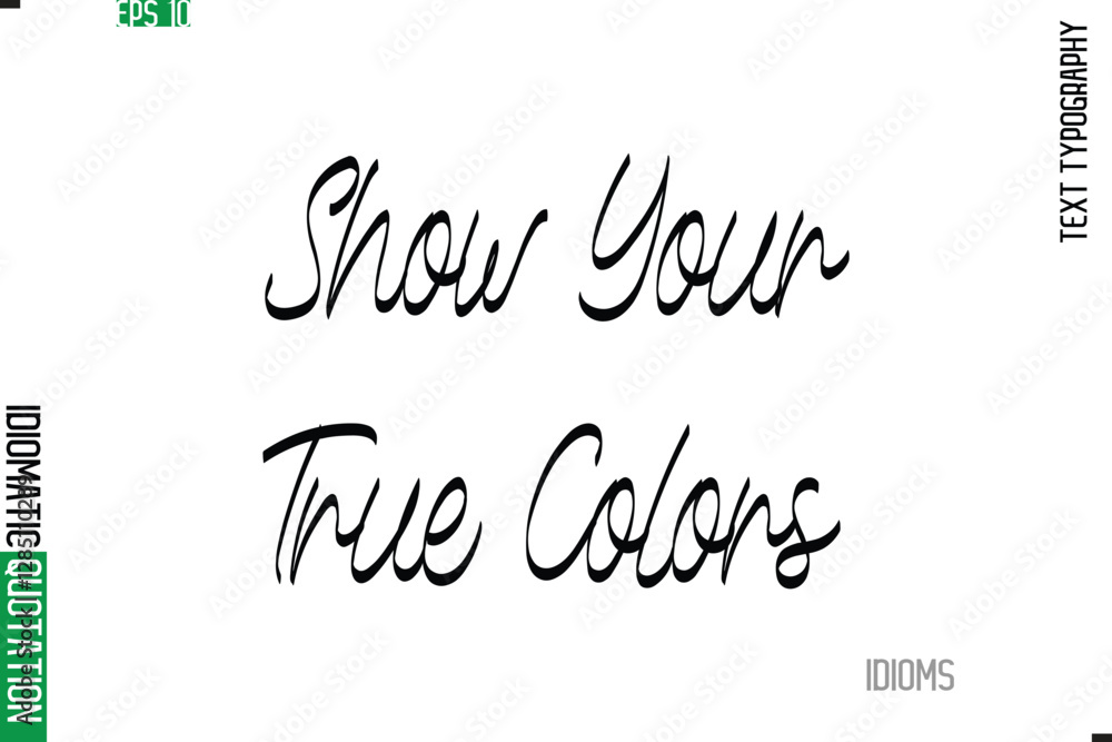 Fototapete stylish cursive calligraphy slogan lettering idiom show your true colors