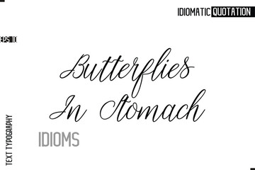 Butterflies In Stomach Typography Quote Vector Calligraphy Text Idiom Phrase