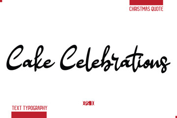 Calligraphy Lettering Or Xmas Cake Greeting Card Text Quote Cake Celebrations
